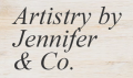 Artistry By Jennifer and Co.
